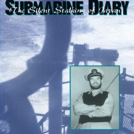 Submarine Diary The Silent Stalking of Japan