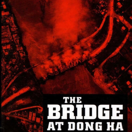 The Bridge at Dong Ha