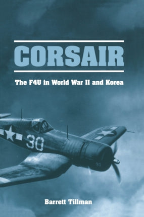 Corsair The F4U in World War II and Korea
