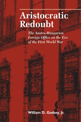 Aristocratic Redoubt: The Austro-Hungarian