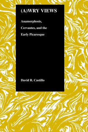 (A)wry Views: Anamorphosis, Cervantes and the