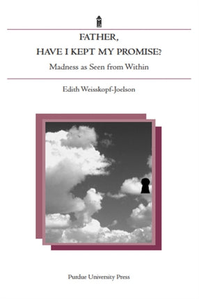 Father, Have I Kept My Promise?: Madness as Seen