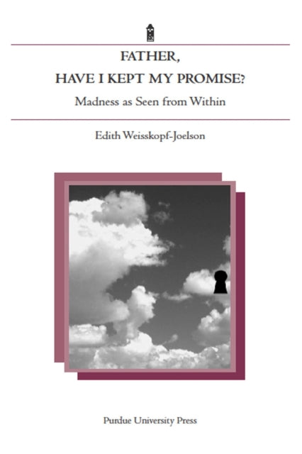 Father, Have I Kept My Promise?: Madness as Seen