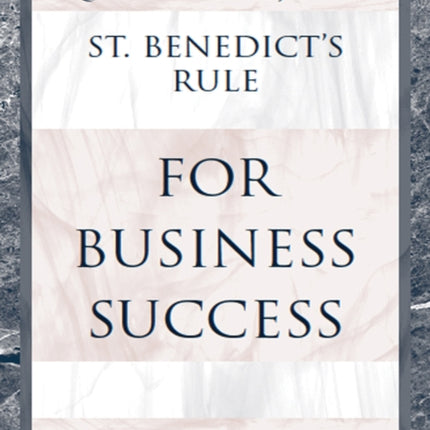 St.Benedict's Rule for Business Success