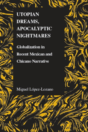 Utopian Dreams, Apocalyptic Nightmares: