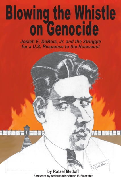 Blowing the Whistle on Genocide: Josiah E.