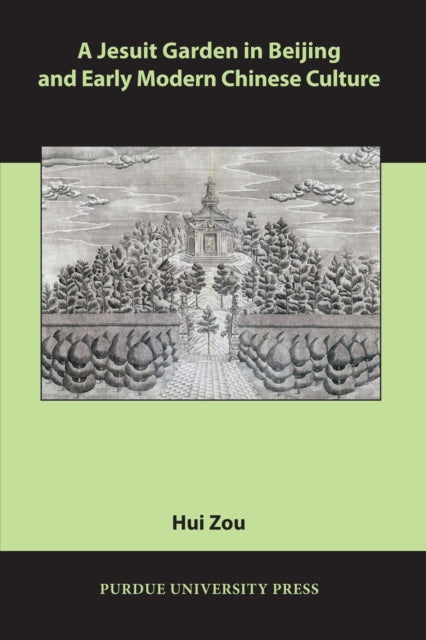 A Jesuit Garden in Beijing and Early Modern