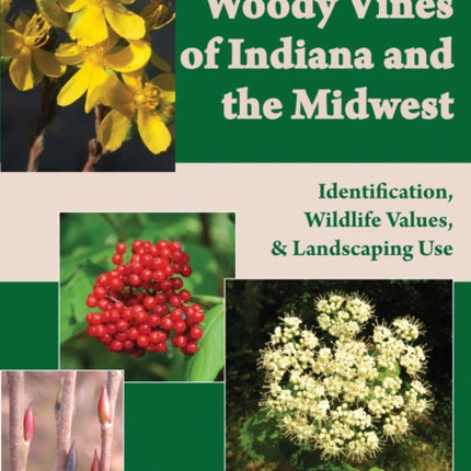 Shrubs and Woody Vines of Indiana and the