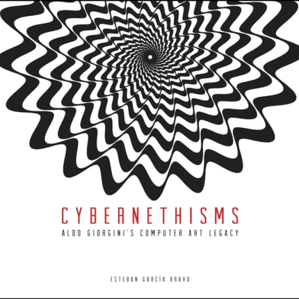 Cybernethisms: Aldo Giorgini’s Computer Art Legacy