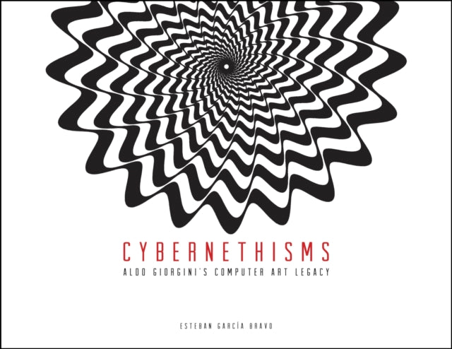 Cybernethisms: Aldo Giorgini’s Computer Art Legacy