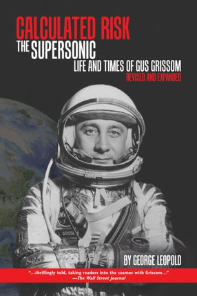 Calculated Risk: The Supersonic Life and Times of Gus Grissom