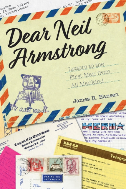 Dear Neil Armstrong: Letters to the First Man