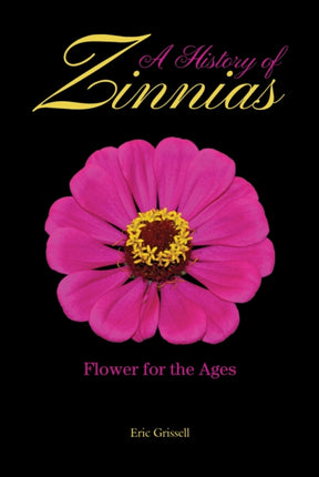 A History of Zinnias: Flower for the Ages