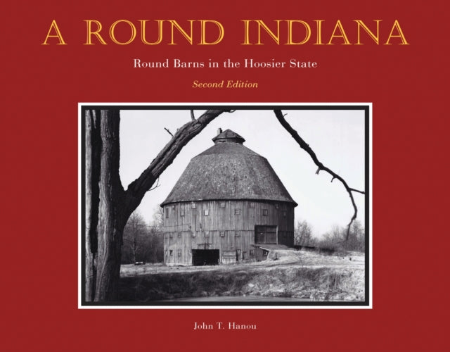 A Round Indiana: Round Barns in the Hoosier State