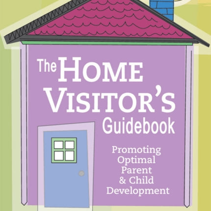The Home Visitor's Guidebook: Promoting Optimal