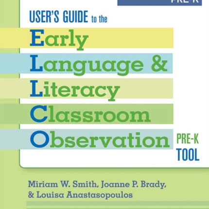 Early Language and Literacy Classroom Observation: Pre-K (ELLCO Pre-K) User's Guide