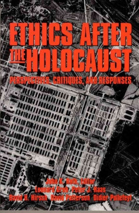 Ethics After the Holocaust: Perspectives,