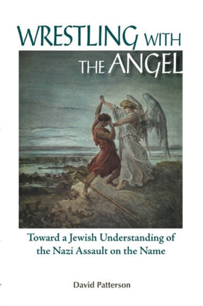 Wrestling with the Angel: Toward a Jewish