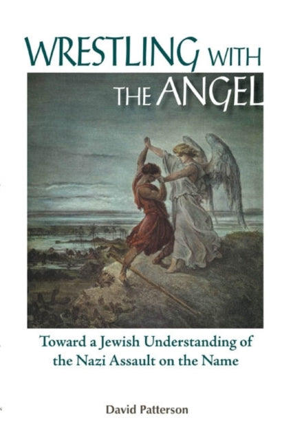 Wrestling with the Angel: Toward a Jewish