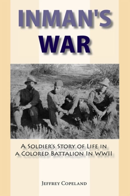 Inman's War: A Soldier's Story of Life in a