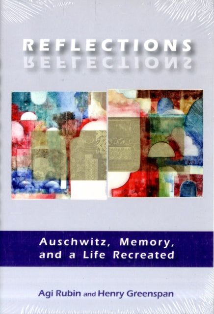 Reflections: Auschwitz, Memory, and a Life