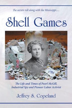 Shell Games: The Life and Times of Pearl McGill,