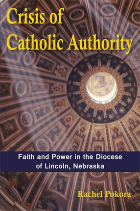 Crisis of Catholic Authority: Faith and Power in