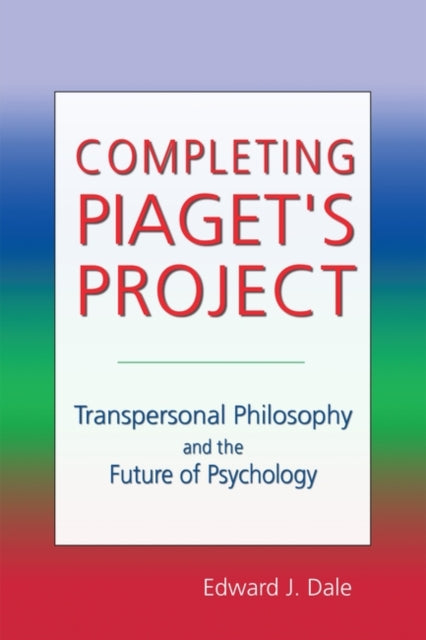 Completing Piaget's Project: Transpersonal