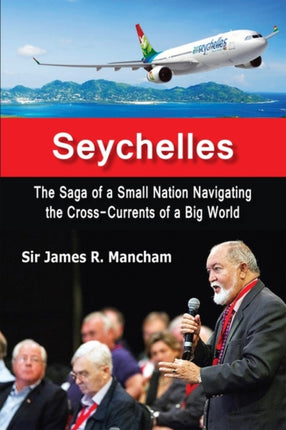 Seychelles: The Saga of a Small Nation Navigating