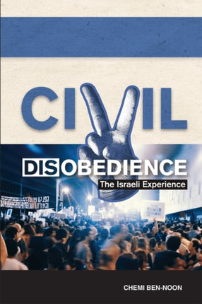 Civil Disobedience: The Israeli Experience