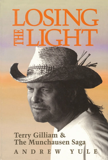 Losing the Light Terry Gilliam and the Munchausen