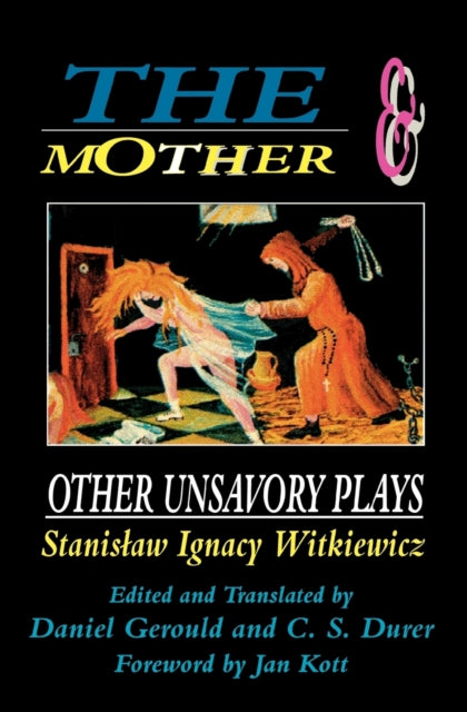 The Mother and Other Unsavory Plays: Including