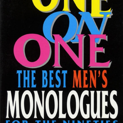 One on One: The Best Men's Monologues for the Nineties