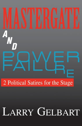 Mastergate and Power Failure: 2 Political Satires