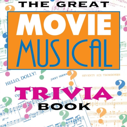 The Great Movie Musical Trivia Book Applause