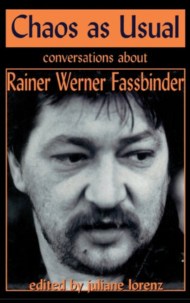Chaos as Usual Conversations About Rainer Werner