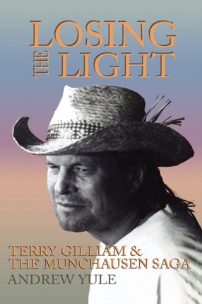 Losing the Light Terry Gilliam and the