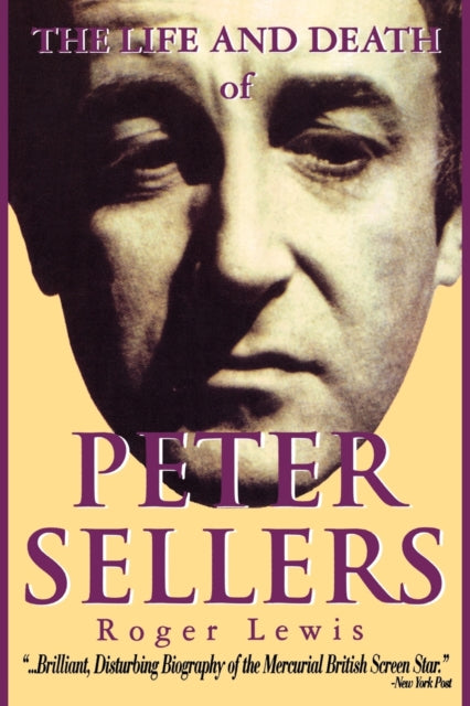 The Life and Death of Peter Sellers