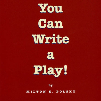 You Can Write a Play!