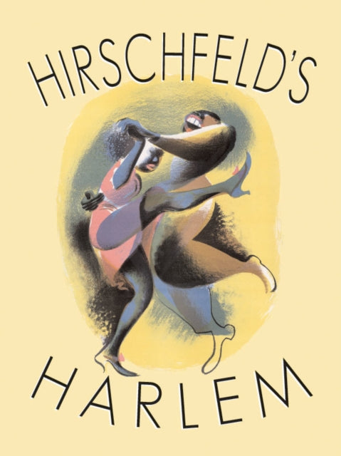 Hirschfeld's Harlem: Manhattan's Legendary Artist Illustrates This Legendary City within a City