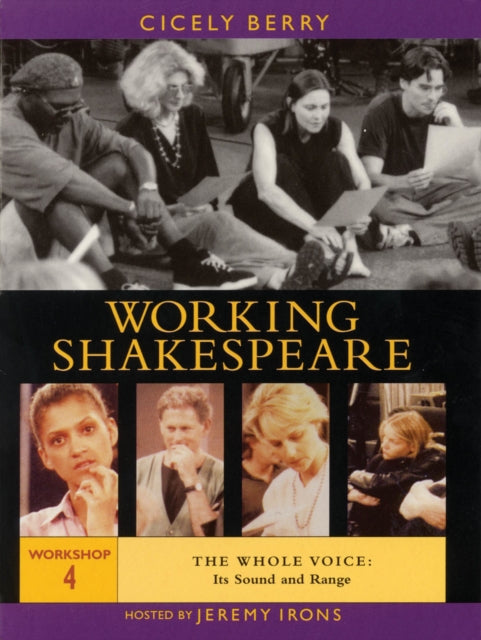 The Working Shakespeare Collection: Workshop 4: Whole Voice: Its Sound and Range