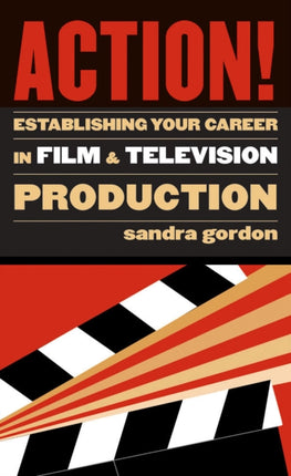 Action!: Establishing Your Career in Film and Television Production