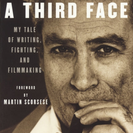 A Third Face: My Tale of Writing, Fighting and