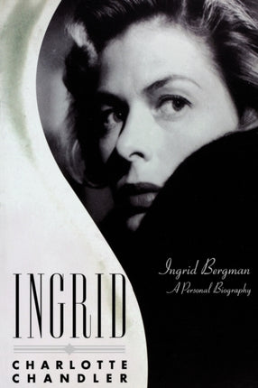 Ingrid Ingrid Bergman a Personal Biography