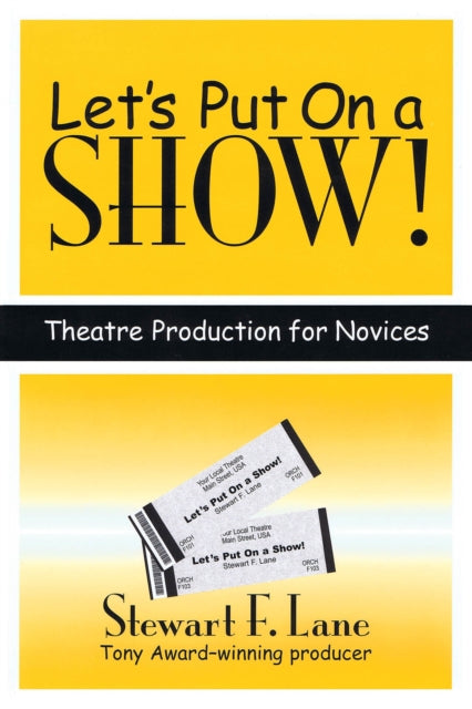 Lets Put on a Show Theatre Production for Novices Applause Books