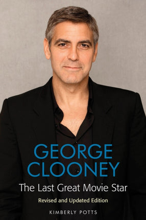 George Clooney: The Last Great Movie Star