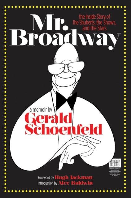 Mr. Broadway: The Inside Story of the Shuberts, the Shows and the Stars