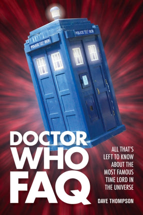 Doctor Who FAQ: All That's Left to Know About the
