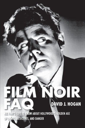 Film Noir FAQ All Thats Left to Know About