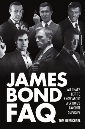 James Bond FAQ: All That's Left to Know About
